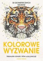 Okładka książki Kolorowe wyzwanie. 30 geometrycznych wzorów