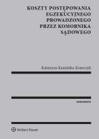 Okładka książki Koszty postępowania egzekucyjnego prowadzonego przez komornika sądowego