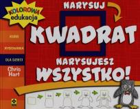 Okładka książki Narysuj kwadrat - narysujesz wszystko. Kurs rysow.