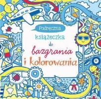 Okładka książki Podręczna książeczka do bazgrania i kolorowania