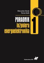 Okładka książki Poradnik inżyniera energoelektronika Tom 1