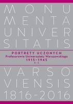 Okładka książki Portrety Uczonych. Profesorowie Uniwersytetu Warszawskiego 1915−1945, A−Ł