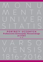 Okładka książki Portrety Uczonych. Profesorowie Uniwersytetu Warszawskiego po 1945, A−K