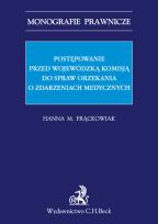 Okładka książki Postępowanie przed Wojewódzką Komisją do spraw orzekania o zdarzeniach medycznych