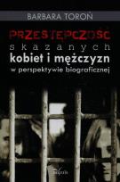 Okładka książki Przestępczość skazanych kobiet i mężczyzn w perspektywie biograficznej