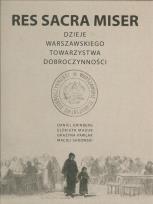 Opakowanie Res Sacra Miser Dzieje Warszawskiego Towarzystwa Dobroczynności