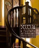 Okładka książki Secesja w Poznaniu
