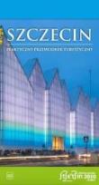 Okładka książki Szczecin. Praktyczny przewodnik turystyczny