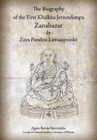Okładka książki The Biography of the First Khalkha Jetsundampa Zanabazar by Zaya Pandita Luvsanprinlei