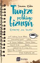 Okładka książki Twarze polskiego biznesu. Rozmowy na kawie