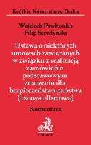 Okładka książki Ustawa o niektórych umowach zawieranych w związku z realizacją zamówień o podstawowym znaczeniu dla bezpieczeństwa państwa