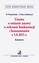 Okładka książki Ustawa o zmianie ustawy o ochronie konkurencji i konsumentów z 5.8.2015 r. Komentarz