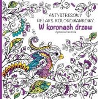 Okładka książki W koronach drzew. Antystresowy relaks kolorowankowy