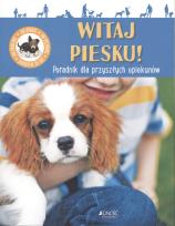 Okładka książki Witaj piesku Poradnik dla przyszłych opiekunów
