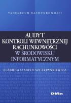 Okładka książki Audyt kontroli wewnętrznej rachunkowości w środowisku informatycznym