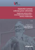 Opakowanie Azjatyckie systemy ochrony praw człowieka. Inspiracja uniwersalna - uwarunkowania kulturowe - barier