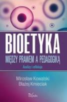 Okładka książki Bioetyka. Między prawem a pedagogiką