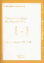 Okładka książki Ćwiczenia utrwalające pisownię wyrazów z i i j Dla uczniów klas 4-6