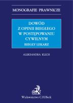 Okładka książki Dowód z opinii biegłego w postępowaniu cywilnym. Biegły lekarz