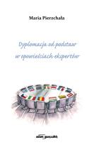 Okładka książki Dyplomacja od podstaw w opowieściach ekspertów