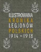 Okładka książki Ilustrowana Kronika Legionów Polskich 1914-1918
