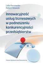 Okładka książki Innowacyjność usług bizesowych w podnoszeniu konkurencyjności przedsiębiorstw