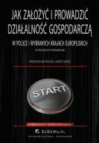 Okładka książki Jak założyć i prowadzić działalność gospodarczą w Polsce i wybranych krajach europejskich