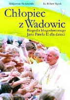 Okładka książki Jan Paweł II biografia. Chłopiec z Wadowic
