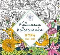 Okładka książki Kulinarna kolorowanka Przepisy prosto z ogrodu