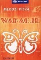 Okładka książki Młodzi piszą... wakacje