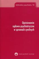 Okładka książki Opiniowanie sądowo-psychiatryczne w sprawach cywilnych