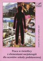Okładka książki Praca w świetlicy z elementami socjoterapii dla uczniów szkoły podstawowej