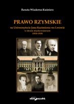 Okładka książki Prawo Rzymskie na Uniwersytecie Jana Kazimierza we Lwowie w okresie międzywojennym (1918-1939)