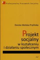Okładka książki Projekt socjalny w kształceniu i działaniu społecznym