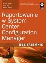 Okładka książki Raportowanie w System Center Configuration Manager Bez tajemnic