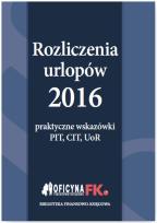 Okładka książki Rozliczenia urlopów 2016 Praktyczne wskazówki PIT CIT UoR