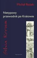 Okładka książki Silva Rerum. Nietypowy przewodnik po Krakowie