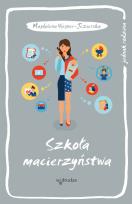 Okładka książki Szkoła macierzyństwa