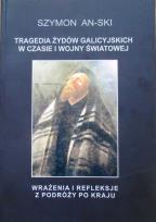 Okładka książki Tragedia Żydów galicyjskich  w czasie  I wojny światowej