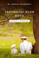 Okładka książki Trzymając dłoń Boga Kazania wybrane