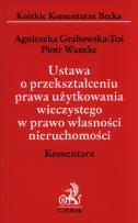 Okładka książki Ustawa o przekształceniu prawa użytkowania wieczystego w prawo własności nieruchomości Komentarz