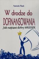 Okładka książki W drodze do dofinansowania Jak napisać dobry wniosek