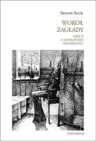 Okładka książki Wokół Zagłady Szkice o literaturze Holokaustu