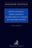 Okładka książki Wpływ podziału nieruchomości na hipotekę na udziale we współwłasności