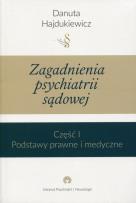 Okładka książki Zagadnienia z psychiatrii sądowej Część 1 Podstawy prawne i medyczne