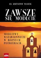 Okładka książki Zawsze się módlcie. Modlitwy wstawiennicze...