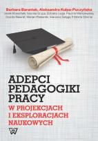 Okładka książki Adepci pedagogika pracy w projekcjach i eksploracjach naukowych