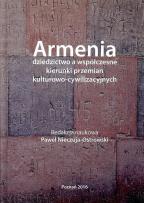Okładka książki Armenia dziedzictwo a współczesne kierunki przemian kulturowo - cywilizacyjnych
