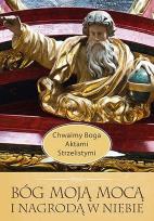 Okładka książki Bóg Moją Mocą i Nagrodą w Niebie