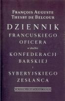 Okładka książki Dziennik francuskiego oficera w służbie konfederacji barskiej i syberyjskiego zesłańca